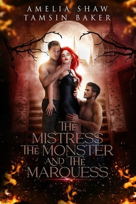 The Mistress, the Monster and the Marquess: whychoose MMF vampire regency romance by Shaw, Amelia