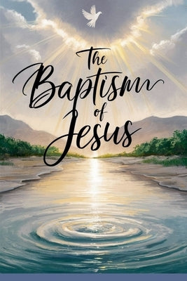 The Baptism of Jesus by Angela Marie Stewart