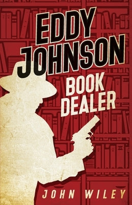 Eddy Johnson, Book Dealer by Wiley, John