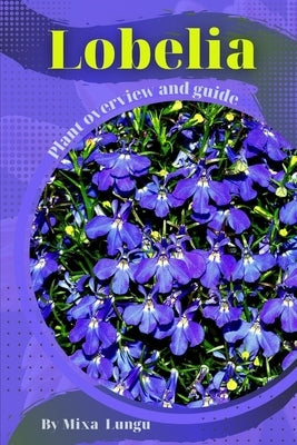 Lobelia: Plant overview and guide by Lungu, Mixa