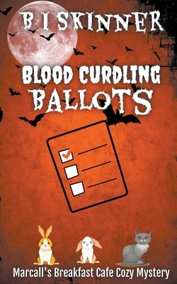 Blood Curdling Ballots by Skinner, B. I.
