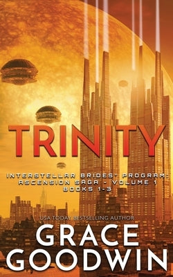 Trinity: Ascension Saga: Books 1, 2 & 3: Volume 1 by Goodwin, Grace