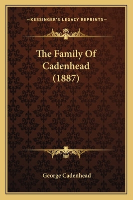 The Family Of Cadenhead (1887) by Cadenhead, George