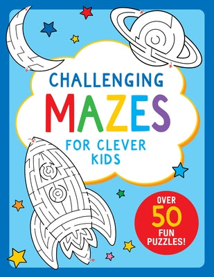 Challenging Mazes for Clever Kids by