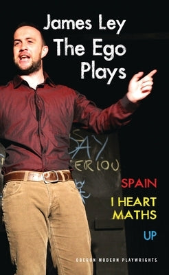 The Ego Plays: Spain; I Heart Maths; Up by Ley, James