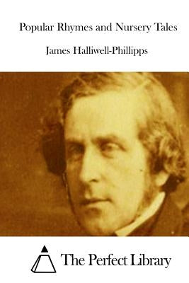 Popular Rhymes and Nursery Tales by The Perfect Library