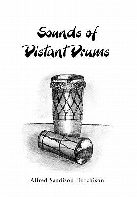 Sounds of Distant Drums by Hutchison, Alfred Sandison