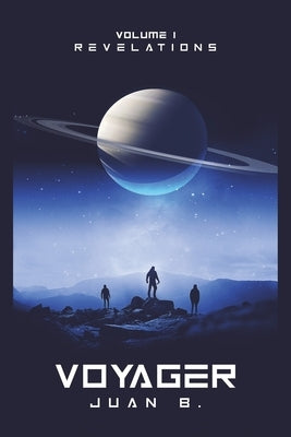 Voyager: Volume I Revelations by B, Juan