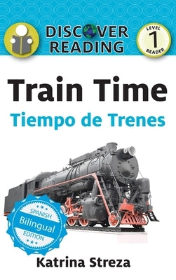 Train Time / Tiempo de trenes by Streza, Katrina