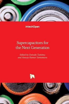 Supercapacitors for the Next Generation by Samantara, Aneeya