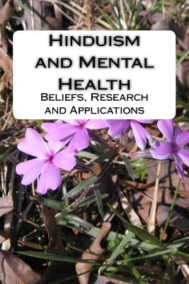 Hinduism and Mental Health: Beliefs, Research and Applications by Koenig M. D., Harold G.