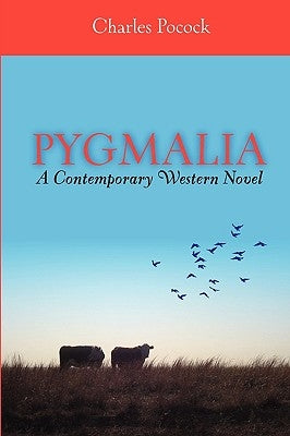 Pygmalia---A Contemporary Western Novel by Pocock, Charles