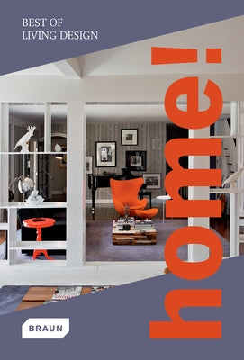 Home! Best of Living Design by Braun Publishing