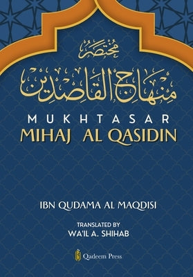 Mukhtasar Minhaj Al Qasidin by Al Maqdisi, Ibn Qudama