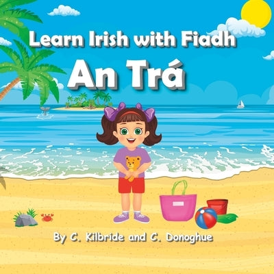 Learn Irish with Fiadh: An Trá by Donoghue, Chloe