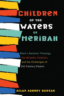 Children of the Waters of Meribah by Boesak, Allan Aubrey