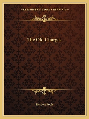The Old Charges by Poole, Herbert