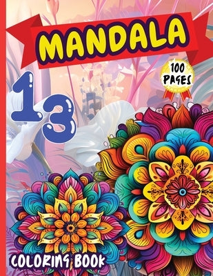 Mandala 13 Coloring Book: Stress Relieving Mandala Designs for Adults Relaxation by Peter