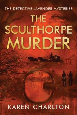 The Sculthorpe Murder by Charlton, Karen