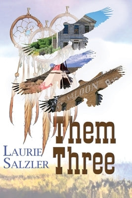 Them Three by Salzler, Laurie