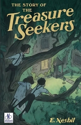 The Story of the Treasure Seekers by Nesbit, Edith