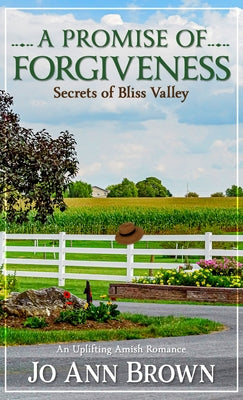 A Promise of Forgiveness: An Uplifting Amish Romance by Brown, Jo Ann
