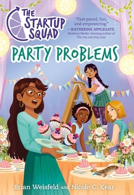 The Startup Squad: Party Problems by Weisfeld, Brian