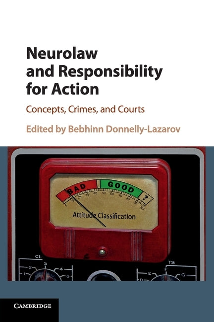Neurolaw and Responsibility for Action: Concepts, Crimes, and Courts by Donnelly-Lazarov, Bebhinn