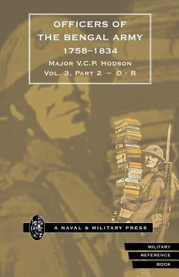 HODSON - OFFICERS OF THE BENGAL ARMY 1758-1834 Volume Four by Hodson, Major V. C. P.