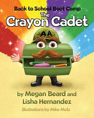 The Crayon Cadet by Hernandez, Lisha