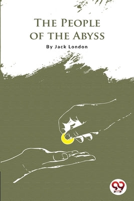 The People Of The Abyss by London, Jack