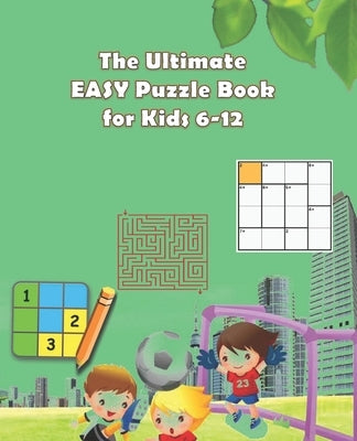 The Ultimate easy Puzzle Book for Kids 6-12: + 100 Example of puzzle so easy for kids, Books activity puzzle for children by Ram, Activ