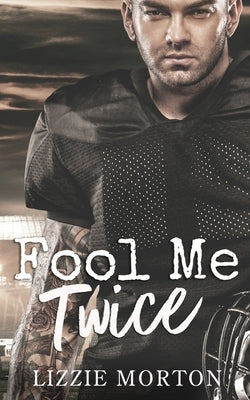 Fool Me Twice by Morton, Lizzie