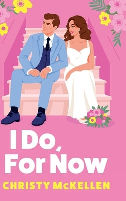 I Do, For Now by McKellen, Christy