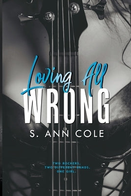 Loving All Wrong Duet - Box Set by Cole, S. Ann