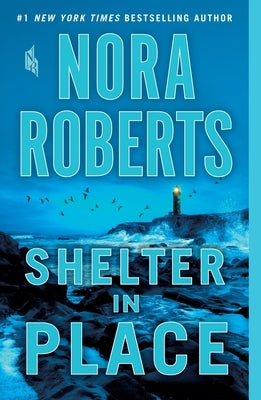 Shelter in Place by Roberts, Nora