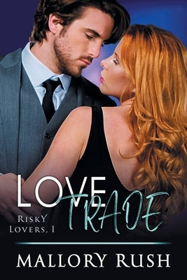 Love Trade by Rush, Mallory