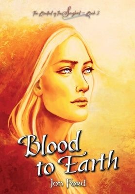 Blood to Earth: The Ballad of the Songbird - Book 2 by Ford, Jon