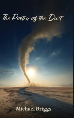 The Poetry of the Dust by Briggs, Michael