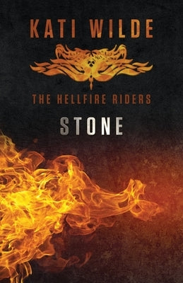 Stone: The Hellfire Riders by Wilde, Kati