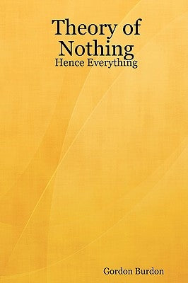 Theory of Nothing - Hence Everything by Burdon, Gordon