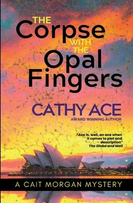 The Corpse with the Opal Fingers by Ace, Cathy