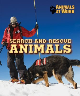 Search-And-Rescue Animals by Idzikowski, Lisa