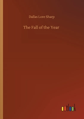 The Fall of the Year by Sharp, Dallas Lore