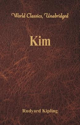 Kim (World Classics, Unabridged) by Kipling, Rudyard