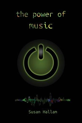 The Power of Music: a research synthesis on the impact of actively making music on the intellectual, social and personal development of ch by Hallam Mbe, Susan