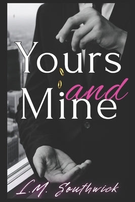 Yours and Mine: A MMF Light Mafia Romance by Southwick, L. M.