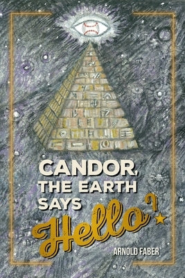 Candor, The Earth Says Hello? by Faber, Arnold