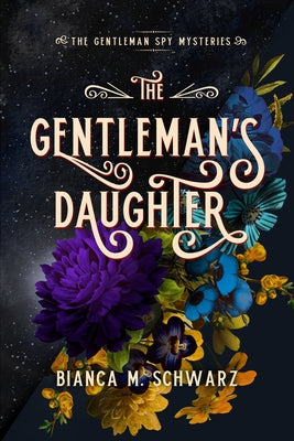 The Gentleman's Daughter: Volume 2 by Schwarz, Bianca M.