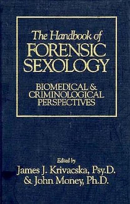 Handbook of Forensic Sexology by Krivacska, James J.